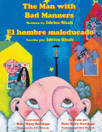 The Man with Bad Manners - El hombre maleducado: English-Spanish Edition