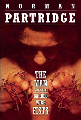 The Man with the Barbed-Wire Fists - Partridge, Norman