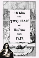 The Man with Two Heads and His Friends from the Fair: Monologues Inspired by French Eighteenth Century Fairs