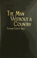 The Man Without a Country and Other Stories - Hale, Edward Everett