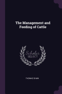 The Management and Feeding of Cattle