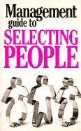 The Management Guide to Selecting People