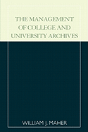 The Management of College and University Archives