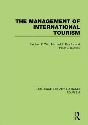 The Management of International Tourism (Rle Tourism) - Witt, Stephen, and Brooke, Michael, and Buckley, Peter