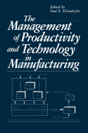 The Management of Productivity and Technology in Manufacturing