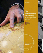 The Management of Strategy: Concepts and Cases - Ireland, R. Duane, and Hoskisson, Robert E., and Hitt, Michael A.