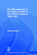 The Management of the National Debt of the United Kingdom 1900-1932