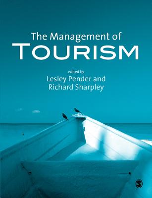 The Management of Tourism - Pender, Lesley (Editor), and Sharpley, Richard (Editor)