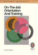 The Management Skills Series (Practical Guidebook Collection): On-the-Job Training and Orientation: Enhanced Performance