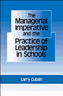 The Managerial Imperative and the Practice of Leadership in Schools