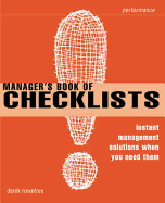 The Manager's Book of Checklists: Everything You Need to Know, When You Need to Know It