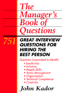 The Manager's Book of Questions: 751 Great Interview Questions for Hiring the Best Person