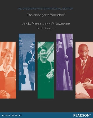 The Manager's Bookshelf: Pearson New International Edition - Pierce, Jon, and Newstrom, John
