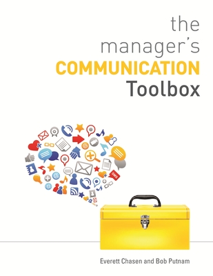 The Manager's Communication Toolbox - Chasen, Everett, and Putnam, Bob