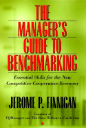 The Manager's Guide to Benchmarking: Essential Skills for the Competitive-Cooperative Economy