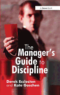 The Manager's Guide to Discipline