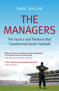 The Managers: The Tactics and Thinkers That Transformed Gaelic Football