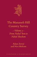 The Manasseh Hill Country Survey: Volume 3: From Nahal 'Iron to Nahal Shechem