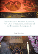 The mandala in Nichiren Buddhism, Part One: Introduction, mandalas of the Bun'ei and Kenji periods (Paperback Edition)