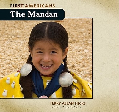 The Mandan - Hicks, Terry Allan