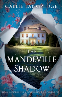 The Mandeville Shadow: Totally heartbreaking and unputdownable timeslip historical fiction - Langridge, Callie