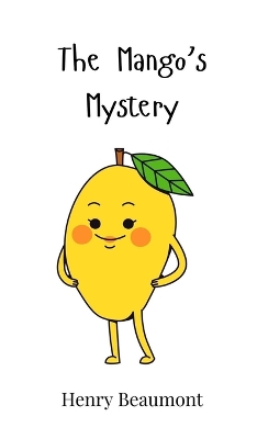 The Mango's Mystery - Beaumont, Henry