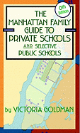 The Manhattan Family Guide to Private Schools and Selective Public Schools