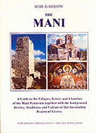The Mani: A Guide to the Villages, Towers and Churches of the Mani Peninsular - Barrow, Bob