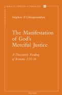 The Manifestation of God's Merciful Justice: A Theocentric Reading of Romans 3:21-26