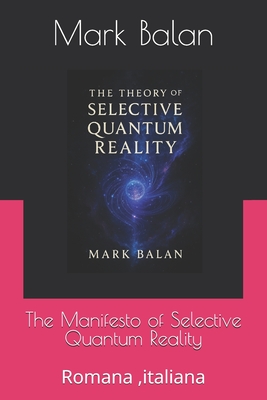 The Manifesto of Quantum Reality: Romana, italiana - Balan, Mark Marian