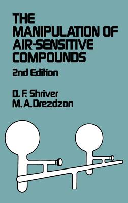 The Manipulation of Air-Sensitive Compounds - Shriver, Duward F, and Drezdzon, M A