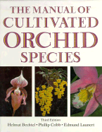 The Manual of Cultivated Orchid Species: 3rd Edition - Bechtel, Helmut, and Cibb, Phillip, and Launert, Edmund