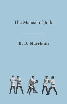 The Manual of Judo - Harrison, E. J.