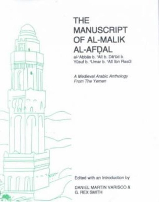 The Manuscript of Al-Malik Al-Afdal - Varisco, Daniel Martin, and Smith, G R