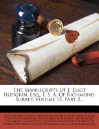 The Manuscripts of J. Eliot Hodgkin, Esq., F. S. A. of Richmond, Surrey, Volume 15, Part 2