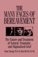 The Many Faces Of Bereavement: The Nature And Treatment Of Natural Traumatic And Stigmatized Grief