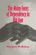 The Many Faces of Dependency in Old Age