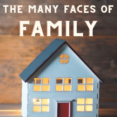 The Many Faces of Family - Graham, Ellen R