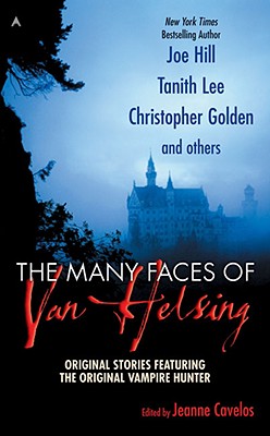 The Many Faces of Van Helsing - Hill, Joe, and Lee, Tanith, and Golden, Christopher