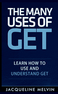 The Many Uses of Get: How to Use and Understand Get