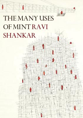 The Many Uses of Mint: New and Selected Poems 1998-2018 - Shankar, Ravi