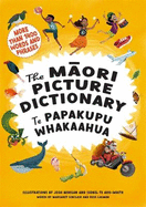 The Maori Picture Dictionary: Te Papakupu Whakaahua