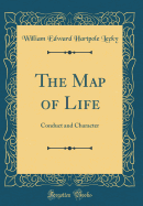 The Map of Life: Conduct and Character (Classic Reprint)