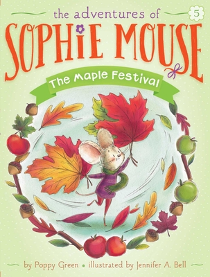 The Maple Festival - Green, Poppy, and Bell, Jennifer A. (Illustrator)