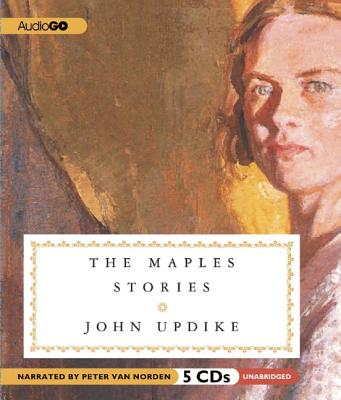 The Maples Stories - Updike, John, Professor, and Van Norden, Peter (Read by)