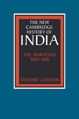 The Marathas 1600-1818 - Gordon, Stewart