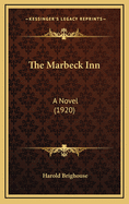 The Marbeck Inn: A Novel (1920)