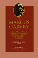 The Marcus Garvey and Universal Negro Improvement Association Papers, Vol. III: September 1920-August 1921 Volume 3