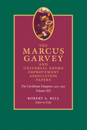 The Marcus Garvey and Universal Negro Improvement Association Papers, Volume XIII: The Caribbean Diaspora, 1921-1922 Volume 13