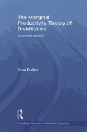 The Marginal Productivity Theory of Distribution: A Critical History